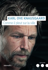 Mon combat (Tome 5) - Comme il pleut sur la ville - Karl Ove Knausgaard