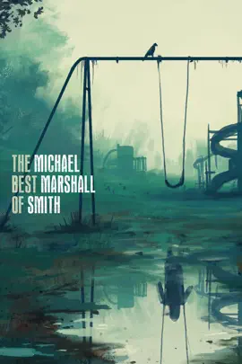 Read: The Best of Michael Marshall Smith Book