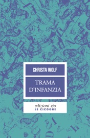 Trama d'infanzia - Christa Wolf