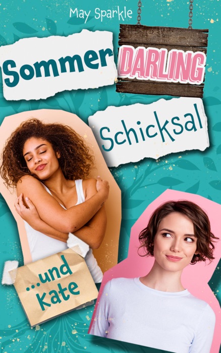 Sommer, Darling, Schicksal und Kate