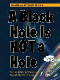 A Black Hole is Not a Hole - Carolyn Cinami DeCristofano & Michael Carroll