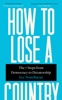 Ece Temelkuran - How to Lose a Country artwork