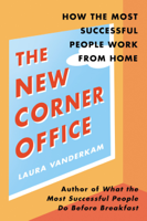 Laura Vanderkam - The New Corner Office artwork