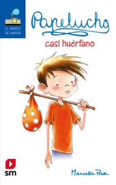 Papelucho casi huérfano - Marcela Paz