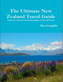The Ultimate New Zealand Travel Guide - Ron Laughlin
