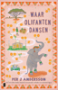 Waar olifanten dansen - Per J Andersson