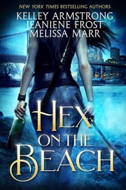 Hex on the Beach - Melissa Marr, Jeaniene Frost & Kelley Armstrong