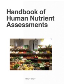 Handbook of Human Nutrient Assessments - Richard Stephen Lord