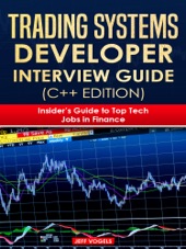 Book cover for Trading Systems Developer Interview Guide (C++ Edition): Insider's Guide to Top Tech Jobs in Finance by Jeff Vogels