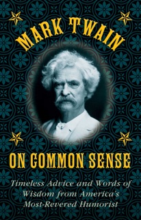 Mark Twain on Common Sense by Mark Twain & Stephen Brennan