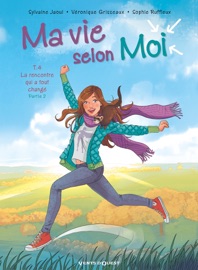 Ma vie selon moi - Tome 04 - Sylvaine Jaoui, Véronique Grisseaux & Sophie Ruffieux