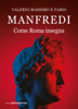 Come Roma insegna - Valerio Massimo Manfredi & Fabio E. Manfredi