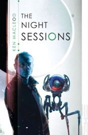 The Night Sessions - Ken MacLeod