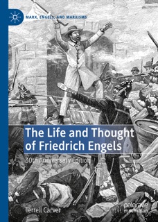 The Life and Thought of Friedrich Engels by Terrell Carver