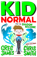 Greg James & Chris Smith - Kid Normal and the Shadow Machine artwork