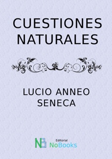 Cuestiones naturales by Lucio Anneo Seneca