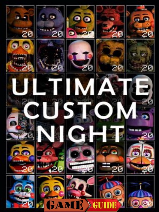 Ultimate Custom Night Game Guide
