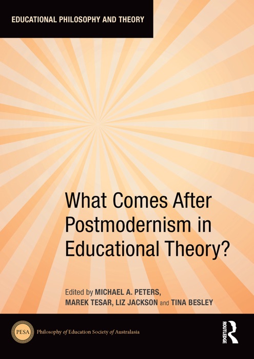 What Comes After Postmodernism in Educational Theory?