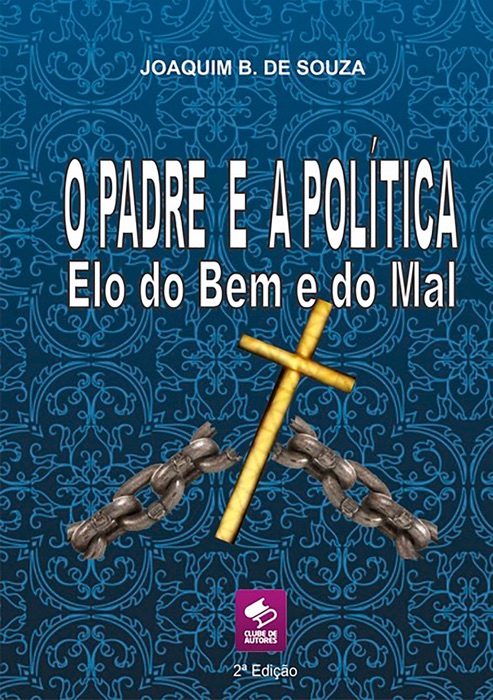 O Padre E A Política Elo Do Bem E Do Mal