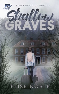 Shallow Graves by Elise Noble