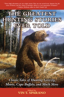 The Greatest Hunting Stories Ever Told by Vin T. Sparano