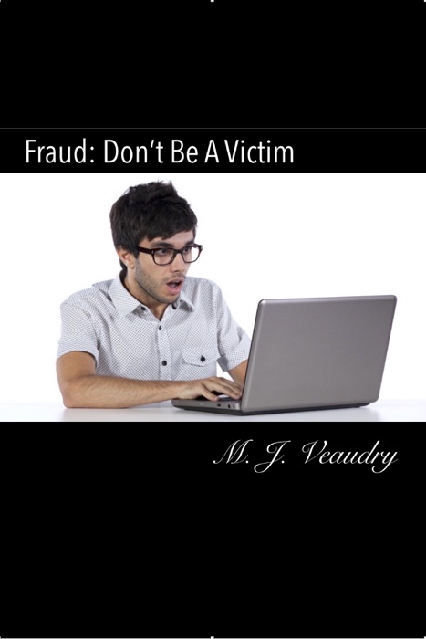 Fraud: Don't Be A Victim