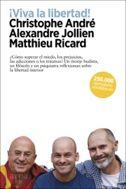 ¡Viva la libertad! - Christophe André, Alexandre Jollien & Matthieu Ricard