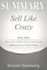 Sell Like Crazy Summary - Instant-Summary
