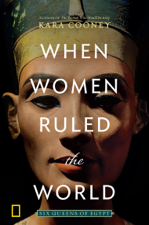 When Women Ruled the World - Kara Cooney Cover Art