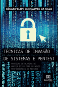 Técnicas de invasão de sistemas pentest - César Felipe Gonçalves da Silva