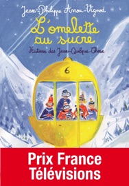 Histoires des Jean-Quelque-Chose (Tome 1) - L'omelette au sucre - Jean-Philippe Arrou-Vignod