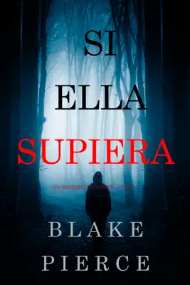 Si Ella Supiera (Un Misterio Kate Wise —Libro 1) by Blake Pierce book