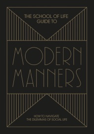 The School of Life Guide to Modern Manners - The School of Life & Alain de Botton