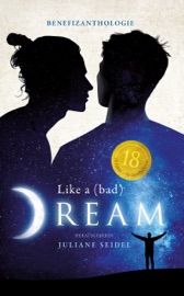 Like a (bad) Dream - Juliane Seidel, Tanja Meurer, Carmilla DeWinter, Annette Juretzki, Svea Lundberg, Thomas Pregel, Dima von Seelenburg, S. B. Sasori, Dennis Stephan, Jana Walther, Elea Brandt, Barbara Corsten, Jona Dreyer, Jannis Plastargias, Jobst Mahrenholz, Chris P. Rolls, Elisa Schwarz & T. A. Wegberg