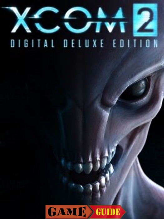 XCOM 2 Game Guide