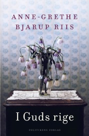 I Guds rige - Anne-Grethe Bjarup Riis