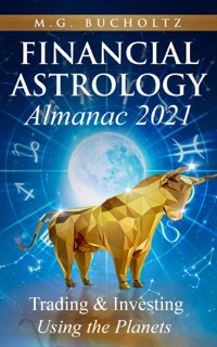 Financial Astrology Almanac 2021 by M.G. Bucholtz