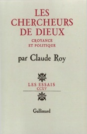 Les Chercheurs de dieux. Croyance et politique - Claude Roy