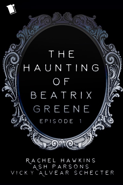 The Haunting of Beatrix Greene Episode 1