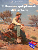 L'homme qui plantait des arbres - Olivier Tableau