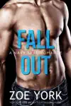 Fall Out by Zoe York Book Summary, Reviews and Downlod