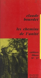 Les chemins de l'unité - Claude Bourdet