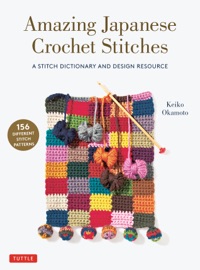 Amazing Japanese Crochet Stitches - Keiko Okamoto & Cassandra Harada