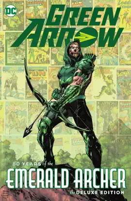 Read: Green Arrow: 80 Years Book of the Emerald Archer The Deluxe Edition