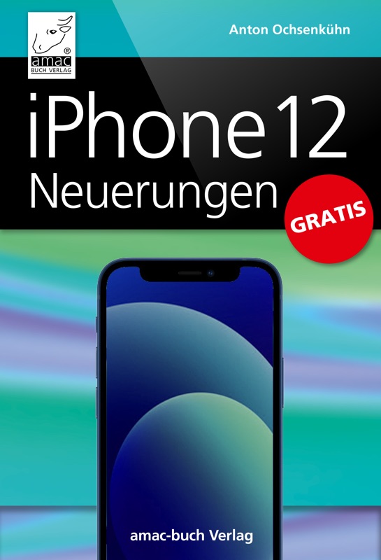 iPhone 12 - Neuerungen - GRATIS