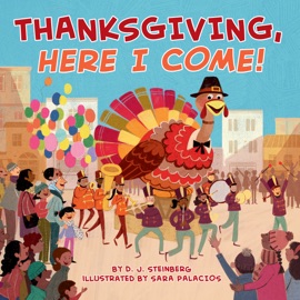 Thanksgiving, Here I Come! - D.J. Steinberg & Sara Palacios