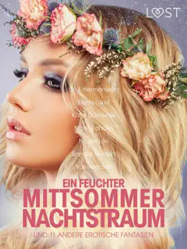 Ein feuchter Mittsommernachtstraum und 11 andere erotische Fantasien