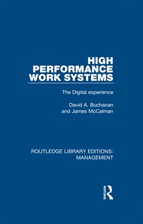 High Performance Work Systems by David A. Buchanan & James McCalman