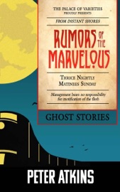 Rumors of the Marvelous - Peter Atkins