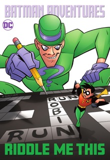 Batman Adventures: Riddle Me This! by Ty Templeton, Dan Slott, Scott Peterson, Michael Northrop, Rick Burchett, Tim Levins & Gustavo Duarte
